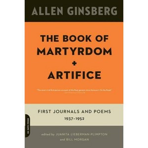 The Book of Martyrdom and Artifice - by  Allen Ginsberg & Juanita Lieberman-Plimpton & Bill Morgan (Paperback) - 1 of 1