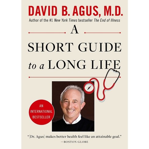 A Short Guide to a Long Life - by  David B Agus (Paperback) - image 1 of 1