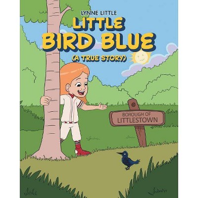 Little Bird Blue - by  Lynne Little (Paperback)