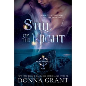 Still of the Night - (Skye Druids) by  Donna Grant (Paperback) - 1 of 1