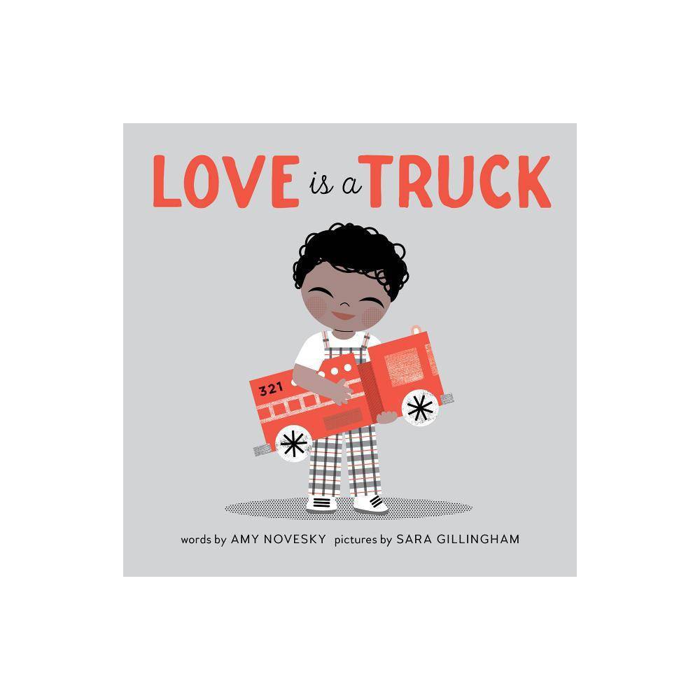 ISBN 9781937359867 product image for Love Is a Truck - by Amy Novesky (Board Book) | upcitemdb.com