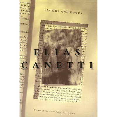 Crowds and Power - by  Elias Canetti (Paperback)