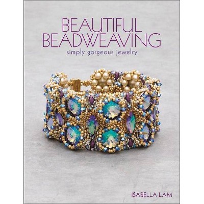 Beautiful Beadweaving - by  Isabella Lam (Paperback)