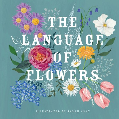 The Language of Flowers - (Sarah Cray) (Hardcover)