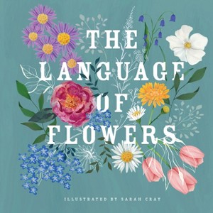 The Language of Flowers - (Sarah Cray) (Hardcover) - 1 of 1