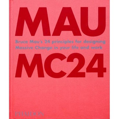 Bruce Mau: Mc24 - (Hardcover)