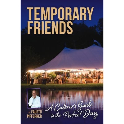 Temporary Friends - by  Fausto A Pifferrer (Paperback)