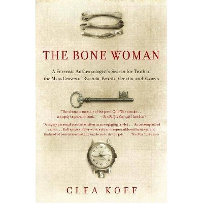 The Bone Woman - by  Clea Koff (Paperback)