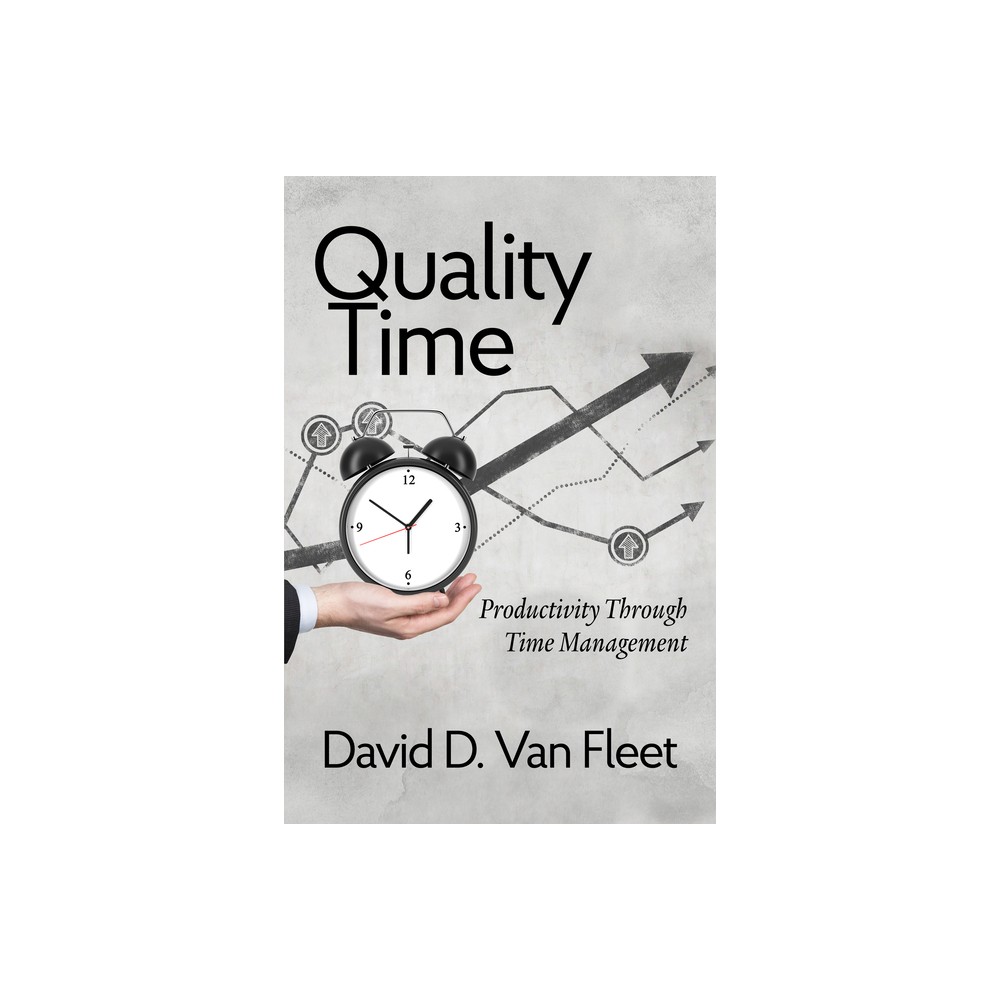 Quality Time - by David D Van Fleet (Paperback)