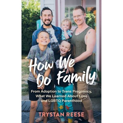 How We Do Family - by  Trystan Reese (Hardcover)