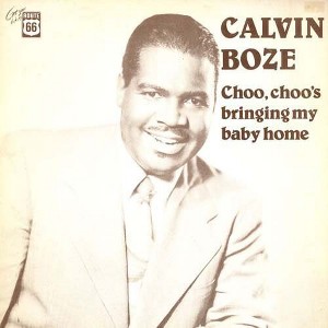 Calvin Boze - Choo Choo's Bringing My Baby Home (1949-52) (Vinyl) - 1 of 1
