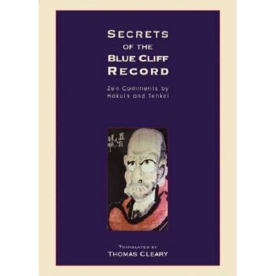 Secrets of the Blue Cliff Record - (Zen Comments by Hakuin and Tenkei) by  Thomas Cleary (Paperback)