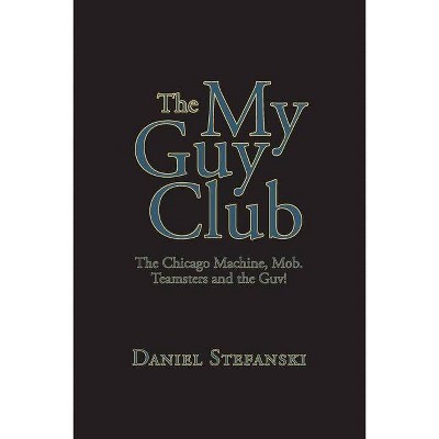 The My Guy Club - by  Daniel Stefanski (Paperback)