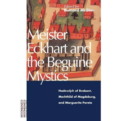 Meister Eckhart and the Beguine Mystics - by  Bernard McGinn (Paperback)