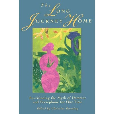 The Long Journey Home - by  Christine Downing (Paperback)