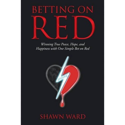 Betting on Red - by  Shawn Ward (Paperback)