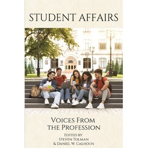 Student Affairs - by  Steven Tolman & Daniel W Calhoun (Hardcover) - 1 of 1