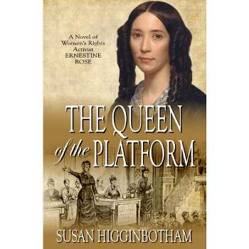 The Queen of the Platform - by  Susan Higginbotham (Paperback)