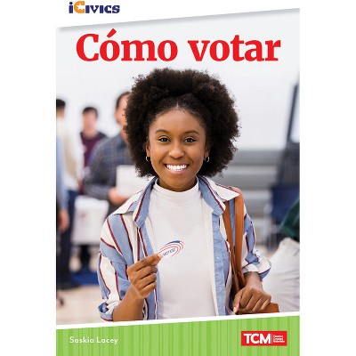 Cómo Votar - (Icivics) by  Saskia Lacey (Paperback)