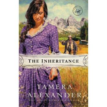 The Inheritance - (Women of Faith Fiction) by  Tamera Alexander (Paperback)