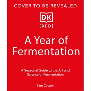 A Year of Fermentation - by  Sam Cooper (Hardcover) - 1 of 1