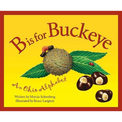 B is for Buckeye - (Discover America State by State (Hardcover)) by  Marcia Schonberg (Hardcover)