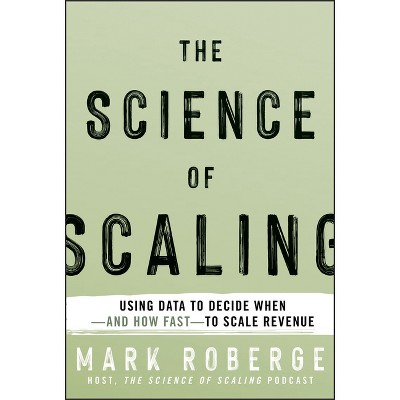 The Science of Scaling - by  Mark Roberge (Hardcover)
