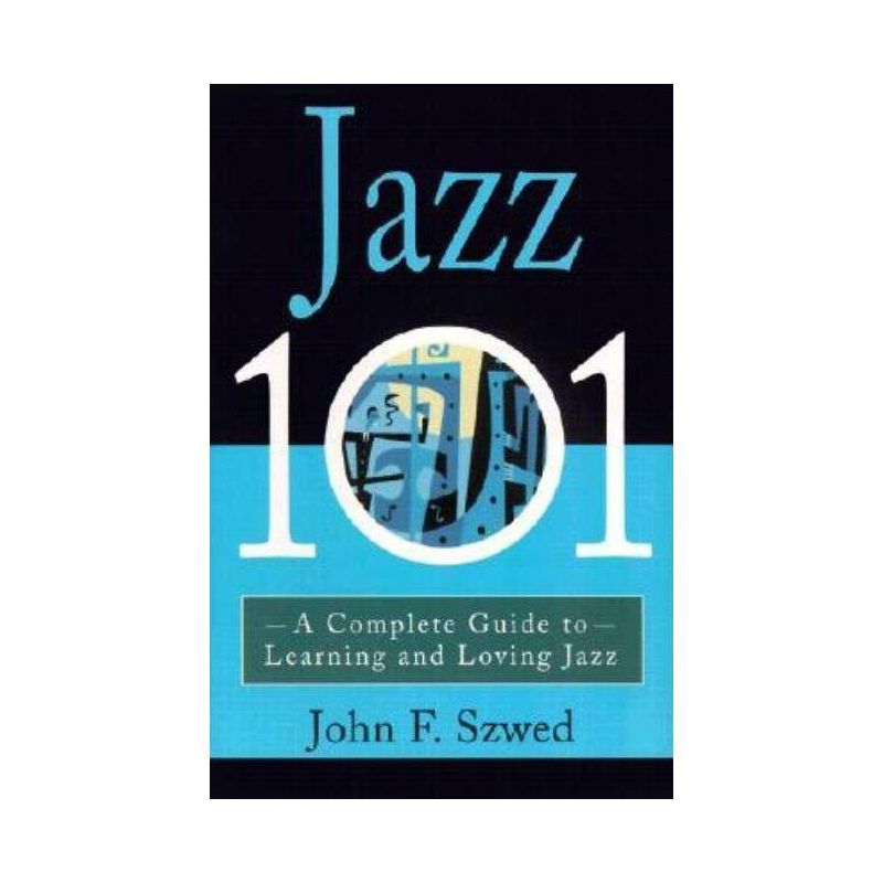 Jazz 101 - by  John Szwed (Paperback), 1 of 2