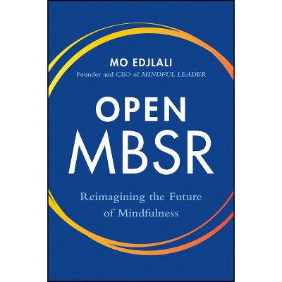 Open Mbsr - by  Mo Edjlali (Hardcover)