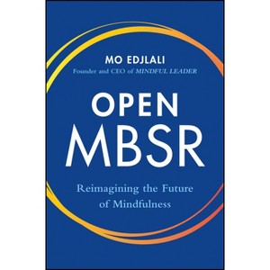 Open Mbsr - by  Mo Edjlali (Hardcover) - 1 of 1