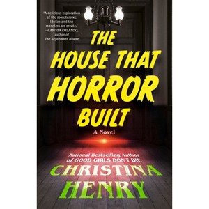 The House That Horror Built - by  Christina Henry (Paperback) - 1 of 1