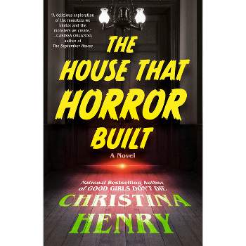The House That Horror Built - by  Christina Henry (Paperback)