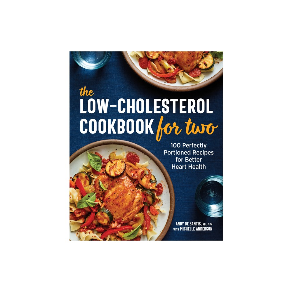 The Low-Cholesterol Cookbook for Two - by Andy de Santis & Michelle Anderson (Paperback)