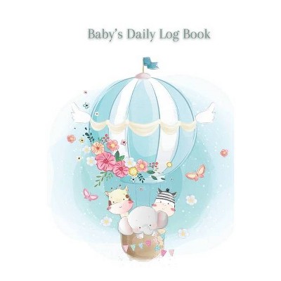 Baby's Daily Log Book - by  Mario M'Bloom (Paperback)