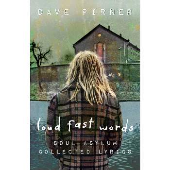Loud Fast Words - Annotated by  Dave Pirner (Paperback)