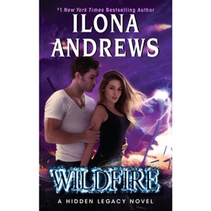 Wildfire - (Hidden Legacy) by  Ilona Andrews (Paperback) - 1 of 1