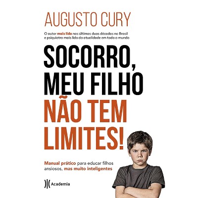 ¡Ayuda, Mi Hijo No Tiene Límites! / Help, My Son Has No Limits! - by  Augusto Cury (Paperback)