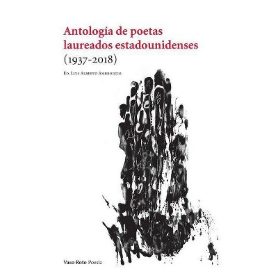 Antología de poetas laureados estadounidenses - (Poesía) by  Luis Alberto Ambroggio (Paperback)