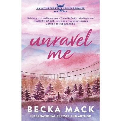 Unravel Me - (Playing for Keeps) by  Becka Mack (Paperback)