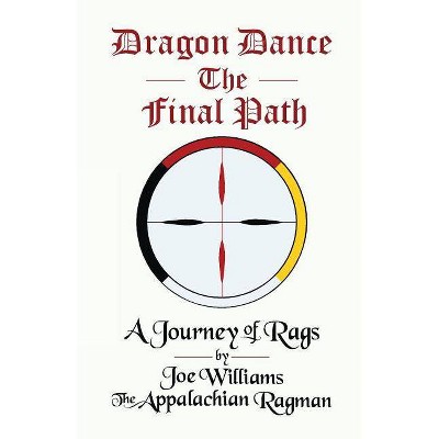 Dragon Dance - The Final Path - by  Williams Joseph (Paperback)