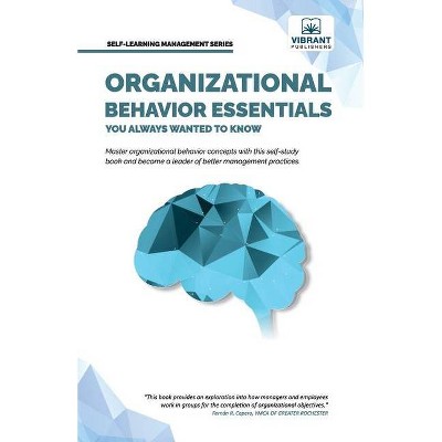 Organizational Behavior Essentials You Always Wanted To Know - by  Vibrant Publishers (Paperback)