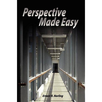 Perspective Made Easy - by  Ernest R Norling (Paperback)