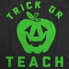 Womens Trick Or Teach T Shirt Funny Halloween School Teacher Tee - Crazy Dog Women's T Shirt - 2 of 4