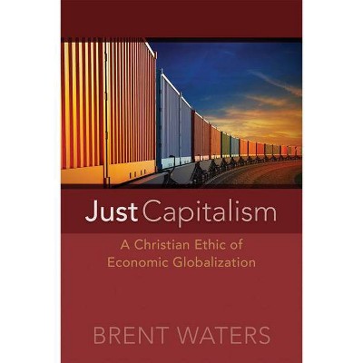 Just Capitalism - by  Brent Waters (Paperback)