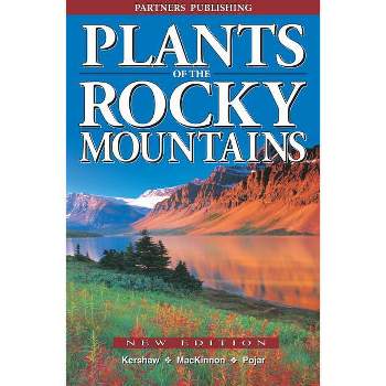Plants of the Rocky Mountains - 2nd Edition by  Linda Kershaw & Andy MacKinnon & Jim Pojar (Paperback)