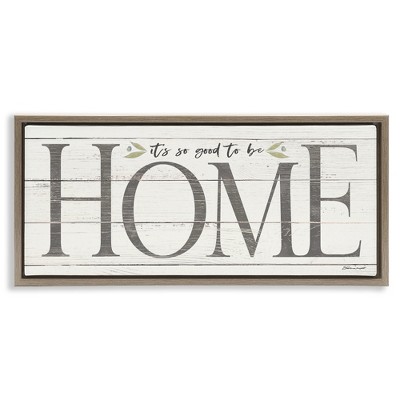 Stupell Industries Good To Be Home Family Inspirational, 25" x 11"