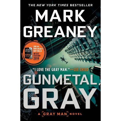 Gunmetal Gray - (Gray Man) by  Mark Greaney (Paperback)