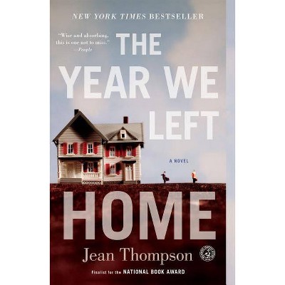 The Year We Left Home - by  Jean Thompson (Paperback)