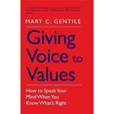 Giving Voice to Values - by  Mary C Gentile (Paperback)