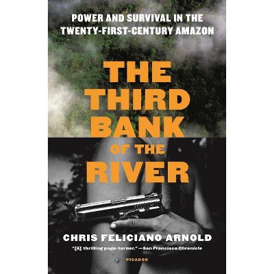 Third Bank of the River - by  Chris Feliciano Arnold (Paperback)